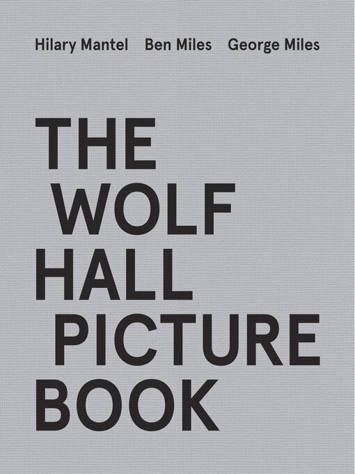 Title details for The Wolf Hall Picture Book by Hilary Mantel - Available